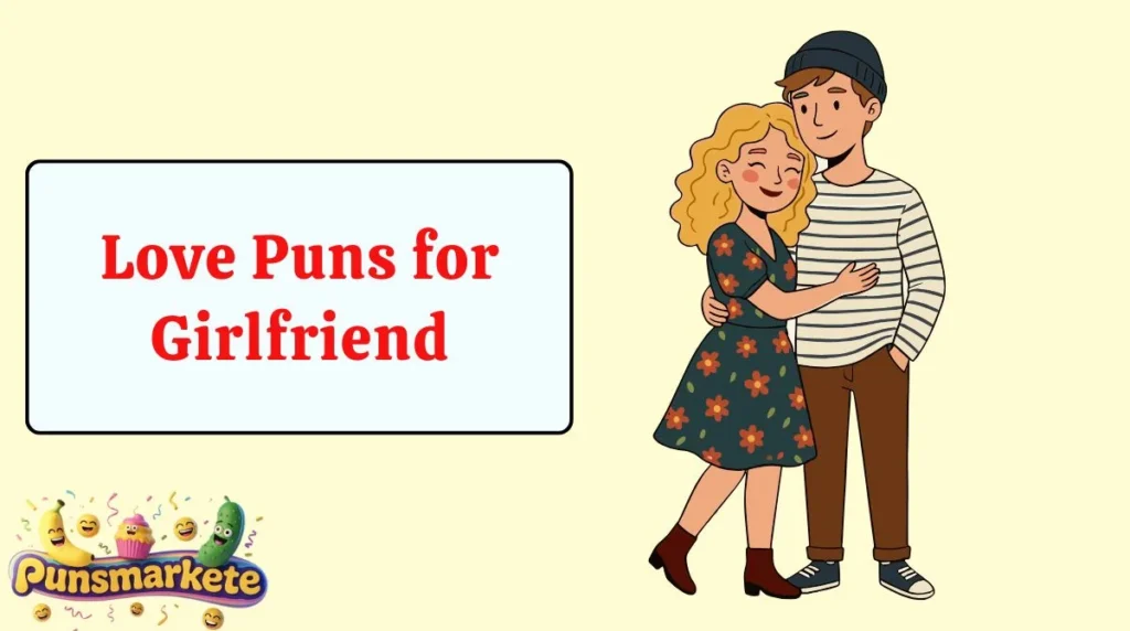 Love Puns for Girlfriend