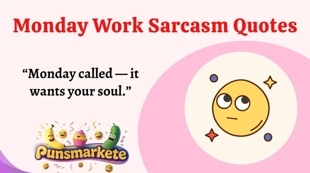 Monday Work Sarcasm Quotes