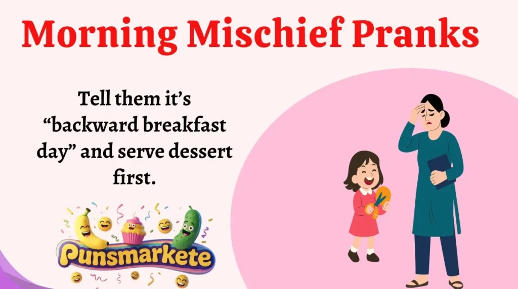 Morning Mischief Pranks