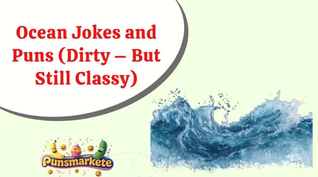 Ocean Jokes and Puns (Dirty – But Still Classy)
