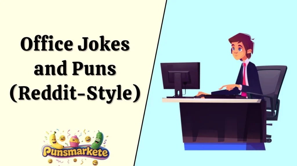 Office Jokes and Puns (Reddit-Style)
