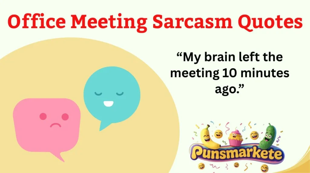 Office Meeting Sarcasm Quotes