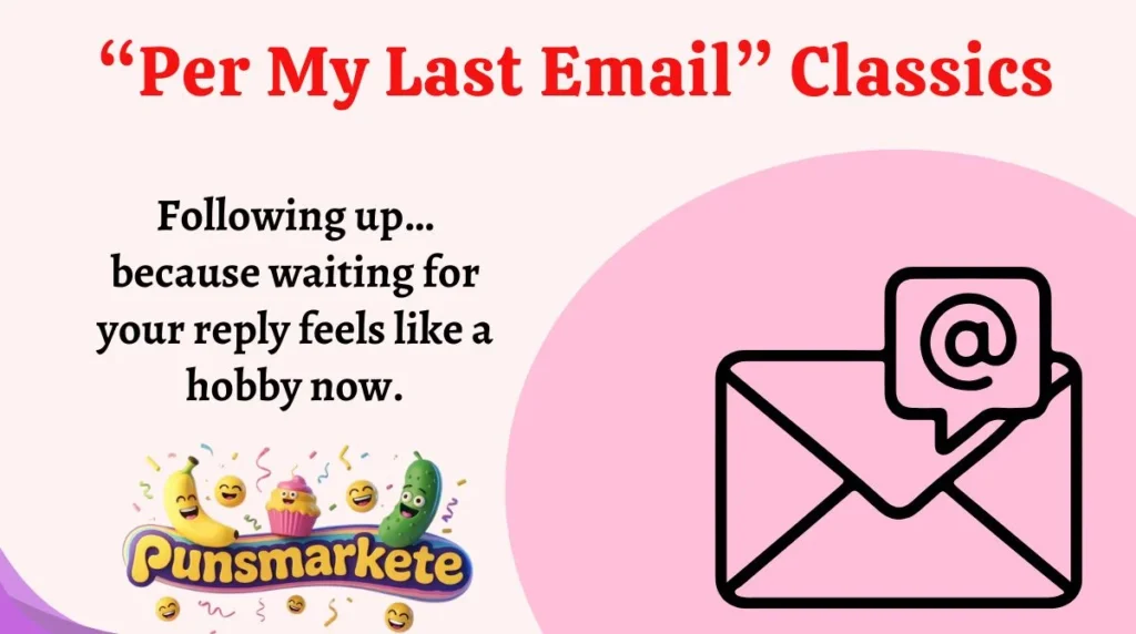 “Per My Last Email” Classics
