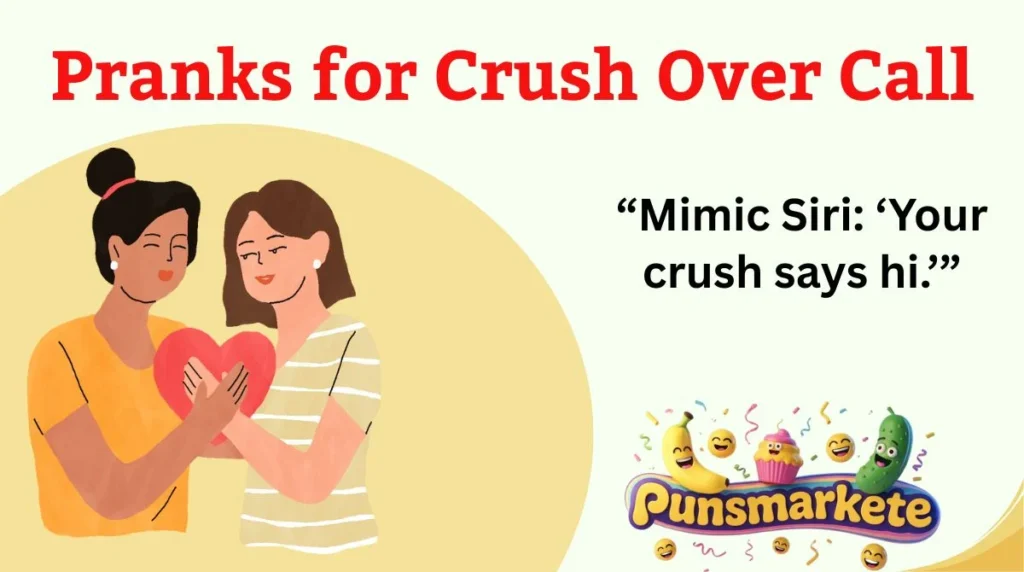 Pranks for Crush Over Call