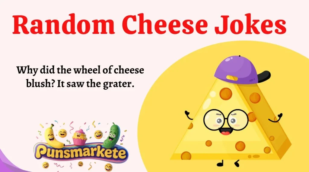Random Cheese Jokes