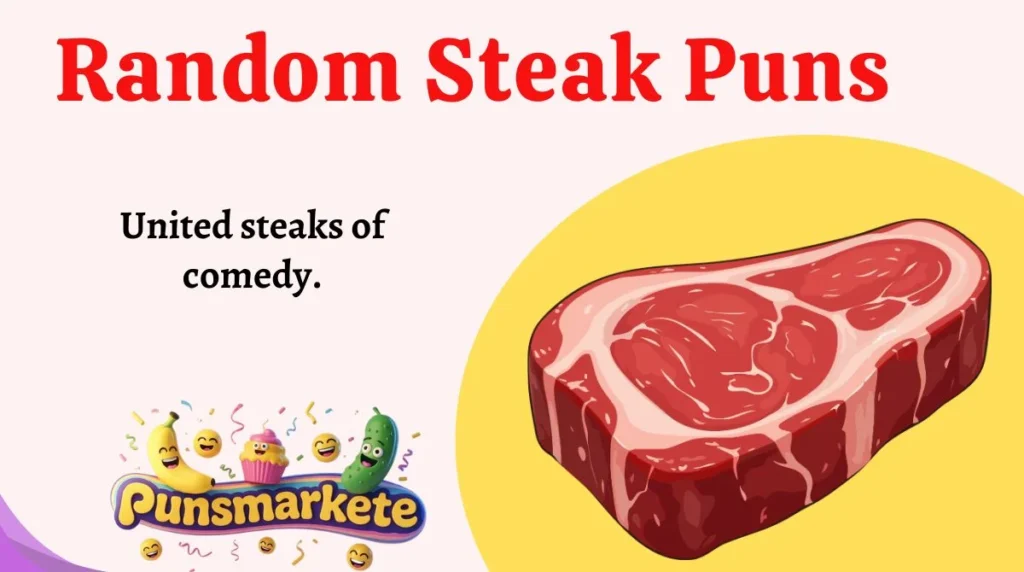Random Steak Puns