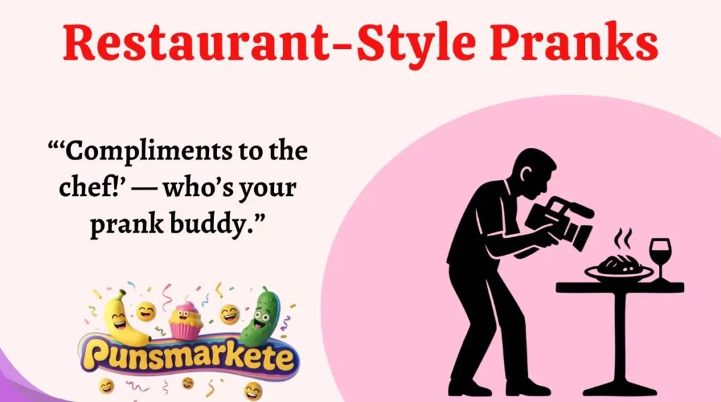 Restaurant-Style Pranks