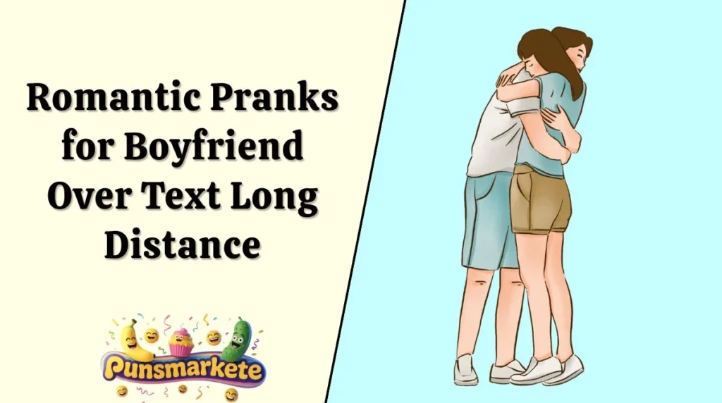 Romantic Pranks for Boyfriend Over Text Long Distance
