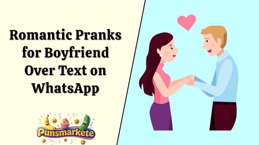 Romantic Pranks for Boyfriend Over Text on WhatsApp
