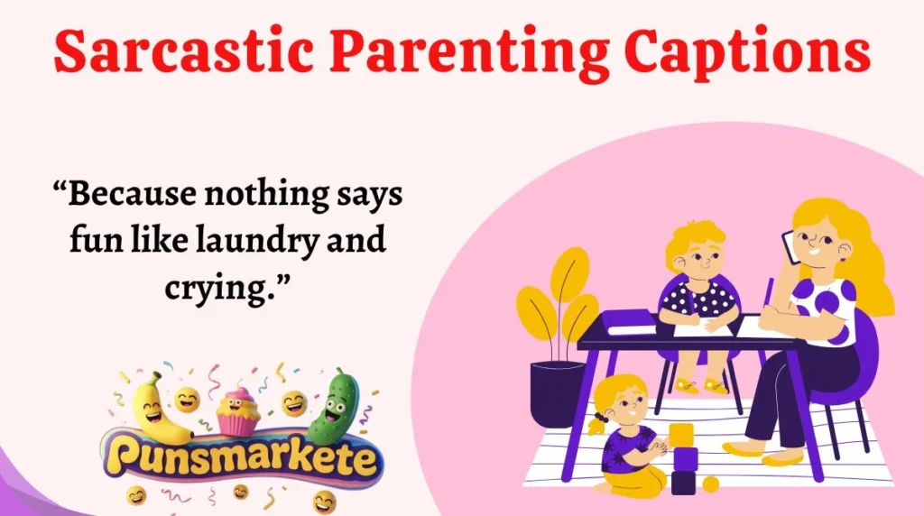 Sarcastic Parenting Captions