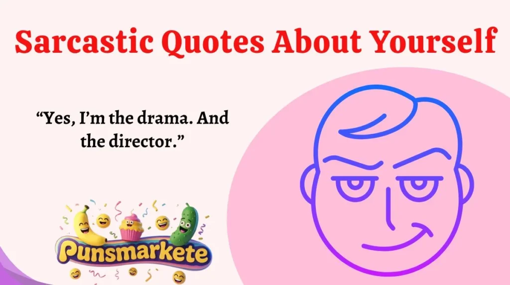 Sarcastic Quotes About Yourself