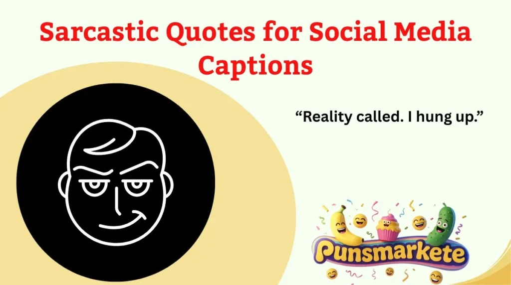 Sarcastic Quotes for Social Media Captions