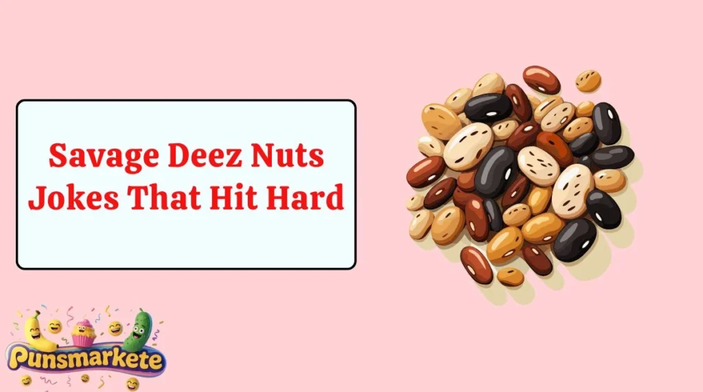 Savage Deez Nuts Jokes That Hit Hard