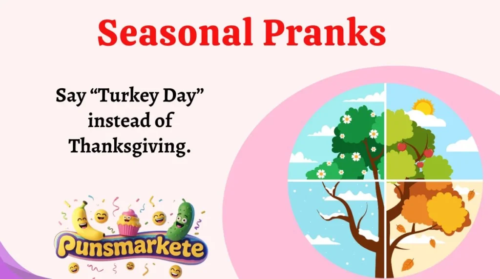 Seasonal Pranks