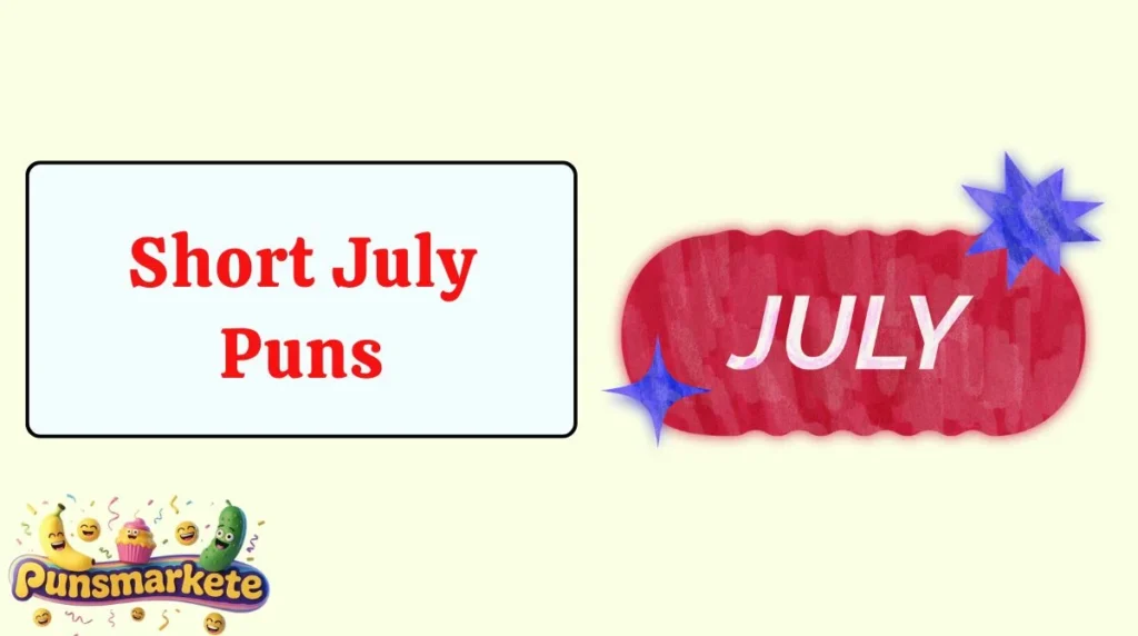 Short July Puns