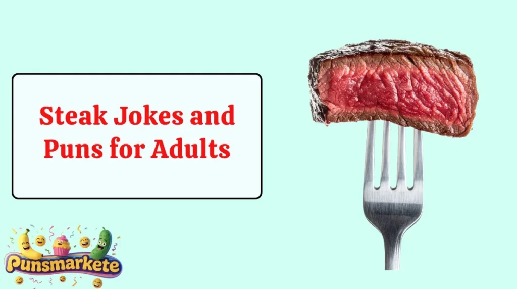 Steak Jokes and Puns for Adults