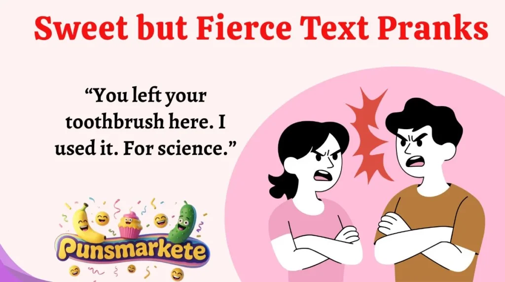 Sweet but Fierce Text Pranks