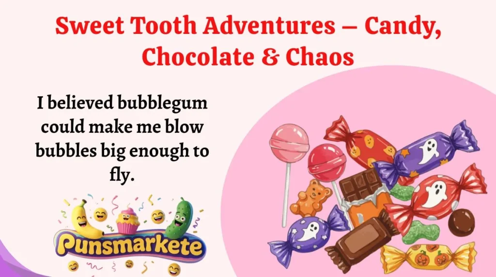 Sweet Tooth Adventures – Candy, Chocolate & Chaos
