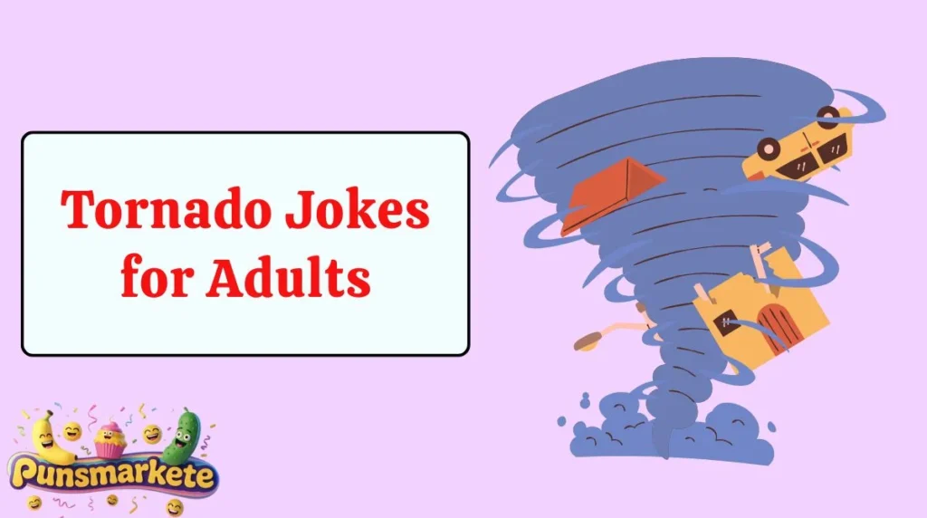 Tornado Jokes for Adults