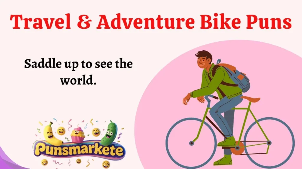 Travel & Adventure Bike Puns