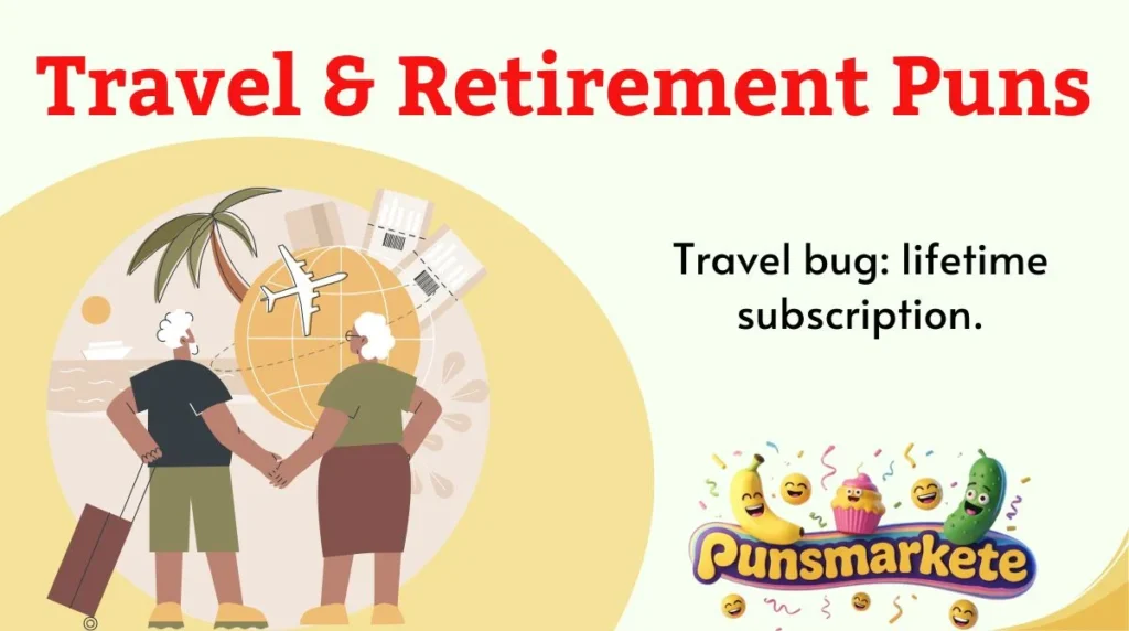 Travel & Retirement Puns