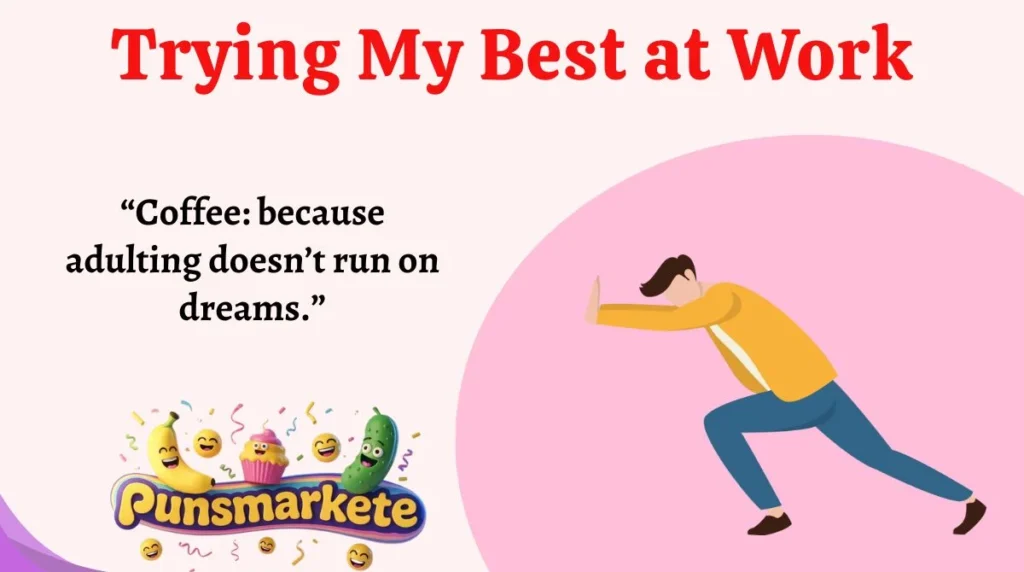 Trying My Best at Work