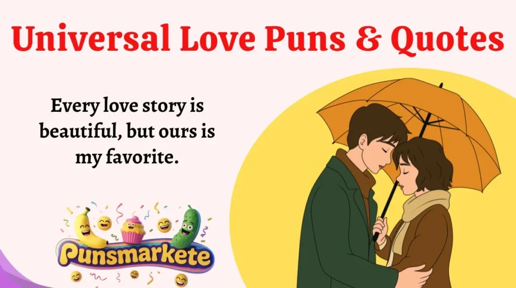 Universal Love Puns & Quotes