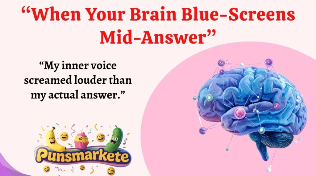 “When Your Brain Blue-Screens Mid-Answer”