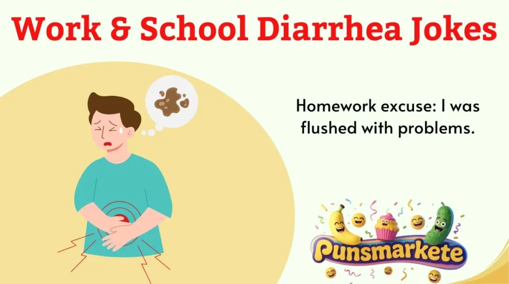 Work & School Diarrhea Jokes