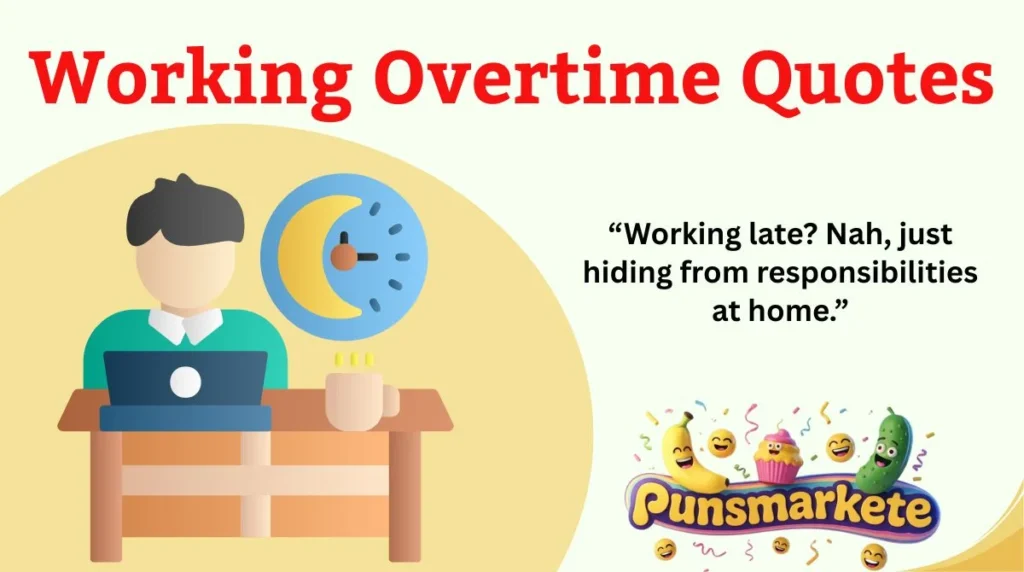 Working Overtime Quotes