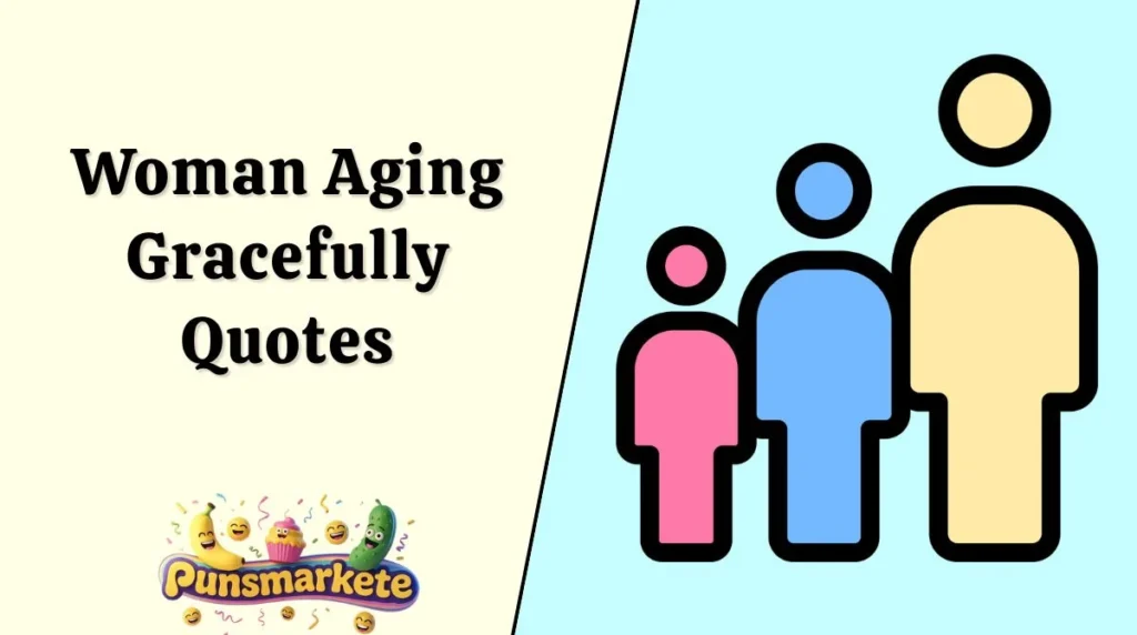 Woman Aging Gracefully Quotes