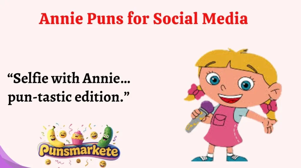 Annie Puns for Social Media
