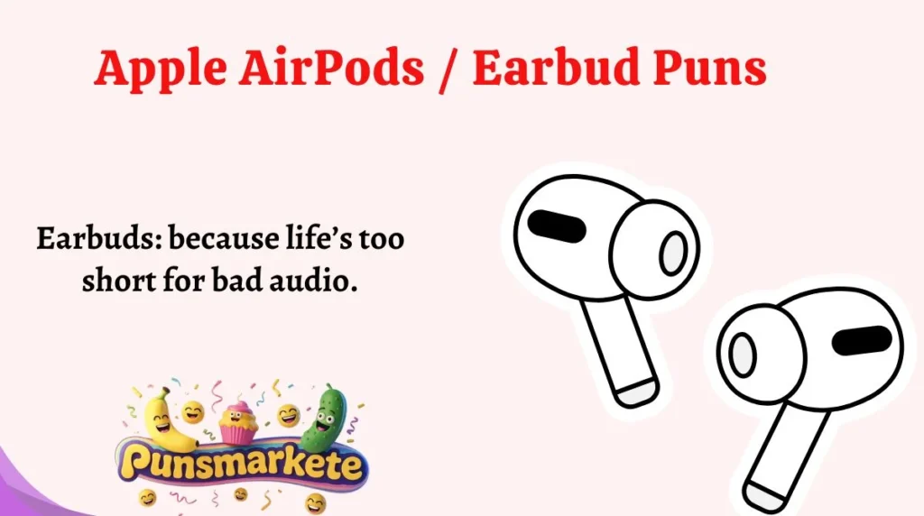 Apple AirPods / Earbud Puns