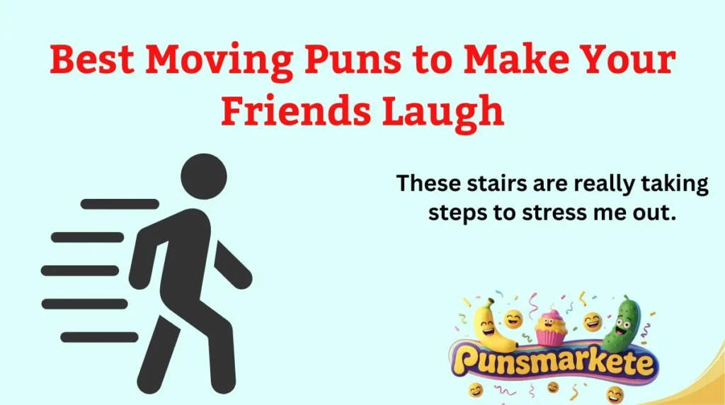 Best Moving Puns to Make Your Friends Laugh