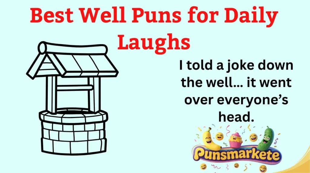 Best Well Puns for Daily Laughs