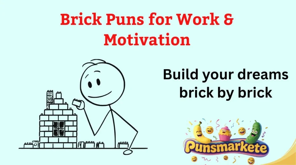 Brick Puns for Work & Motivation