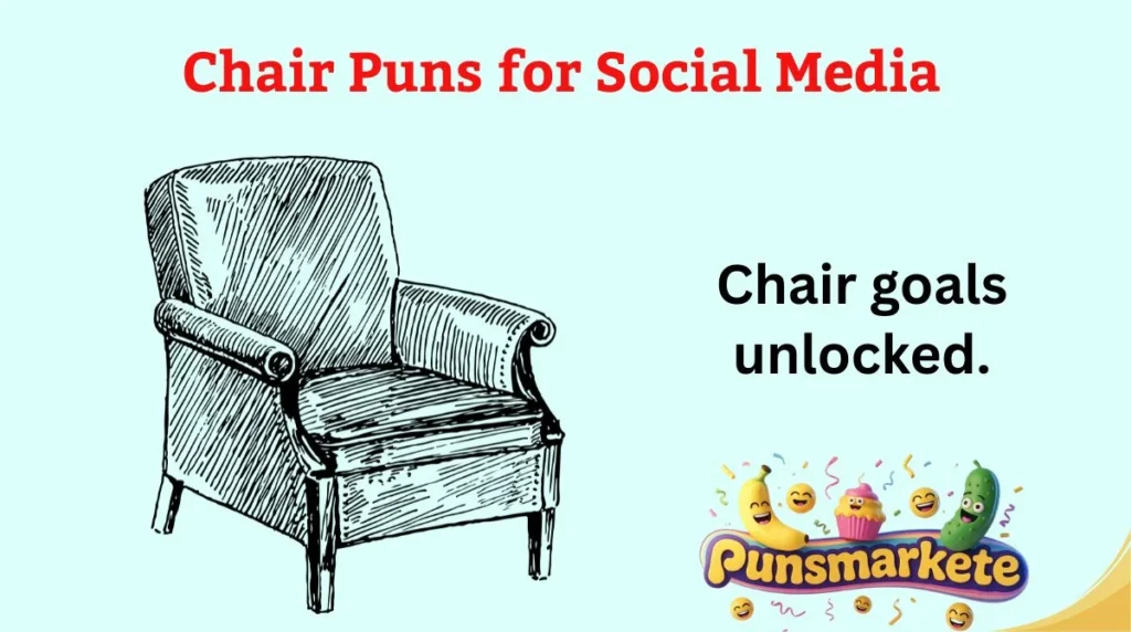Chair Puns for Social Media