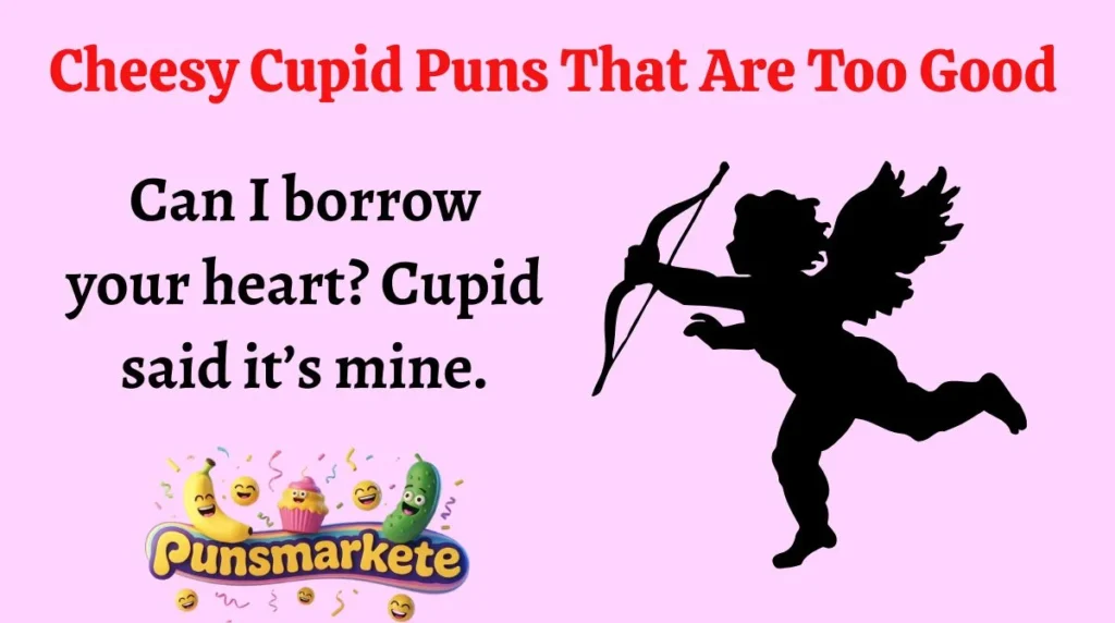 Cheesy Cupid Puns That Are Too Good