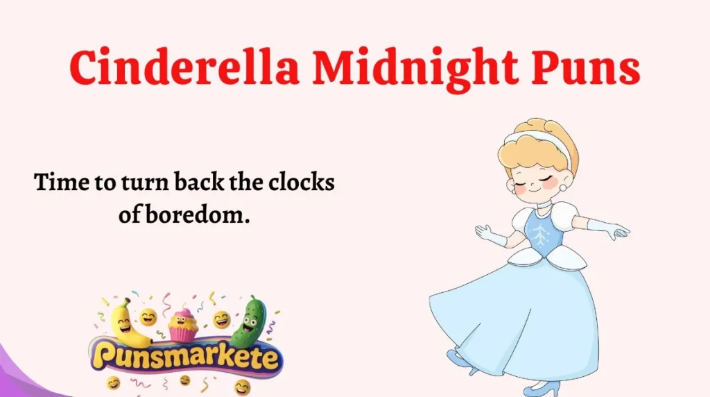 Cinderella Midnight Puns