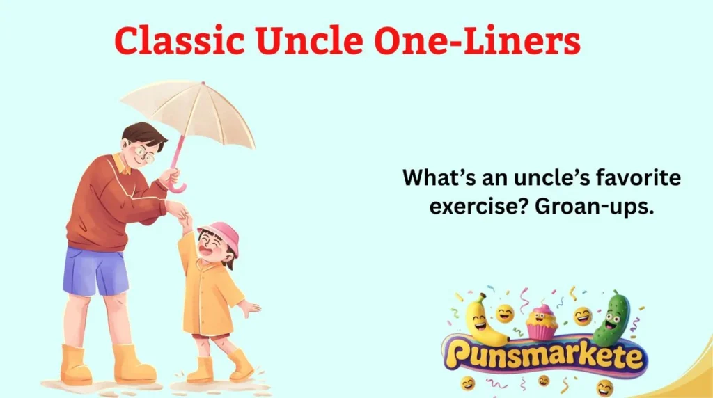 Classic Uncle One-Liners