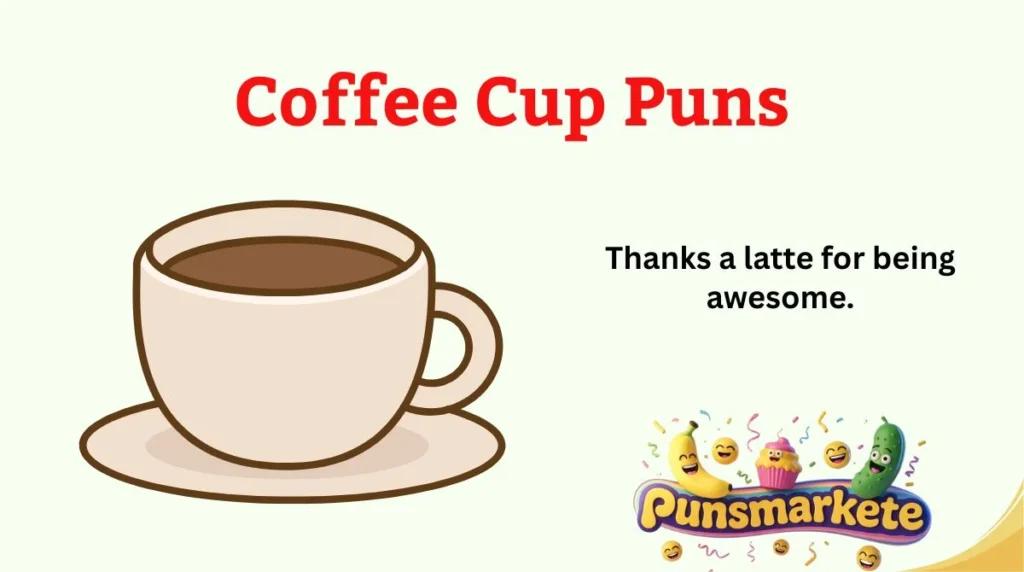 Coffee Cup Puns
