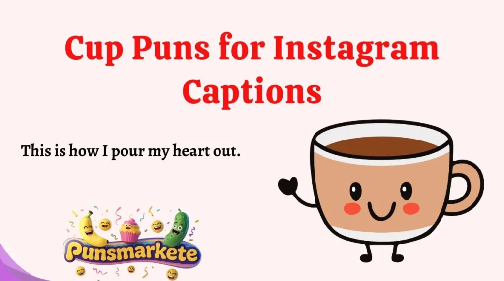Cup Puns for Instagram Captions