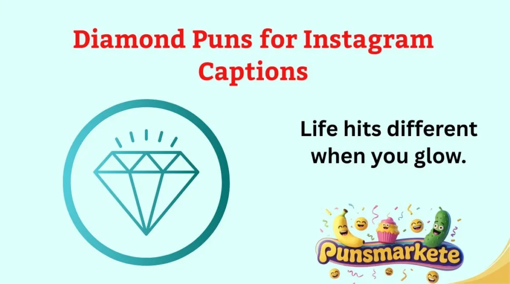 Diamond Puns for Instagram Captions