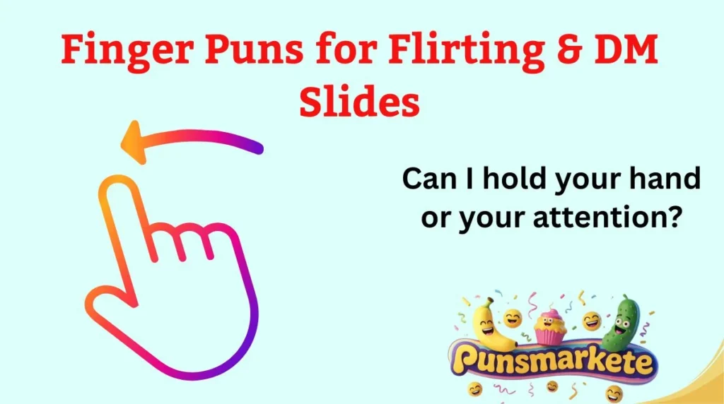 Finger Puns for Flirting & DM Slides