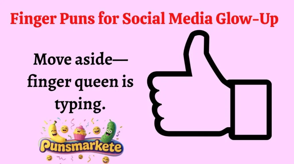 Finger Puns for Social Media Glow-Up