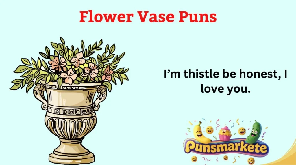 Flower Vase Puns
