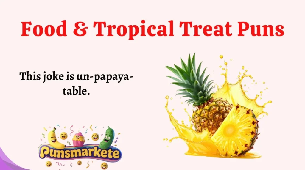 Food & Tropical Treat Puns