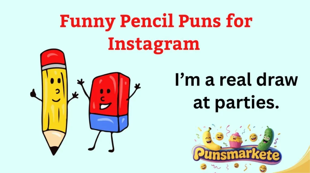 Funny Pencil Puns for Instagram