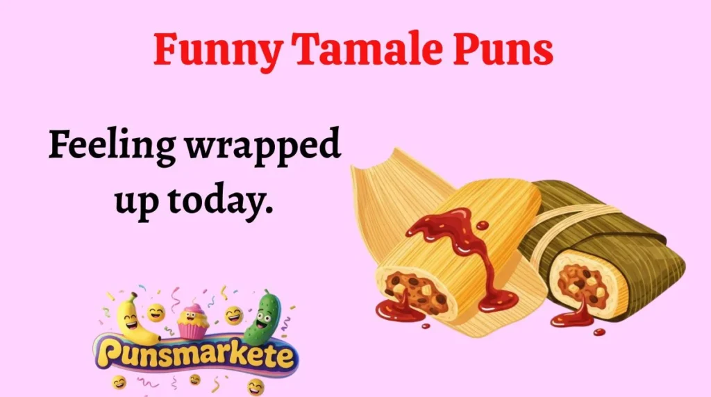 Funny Tamale Puns