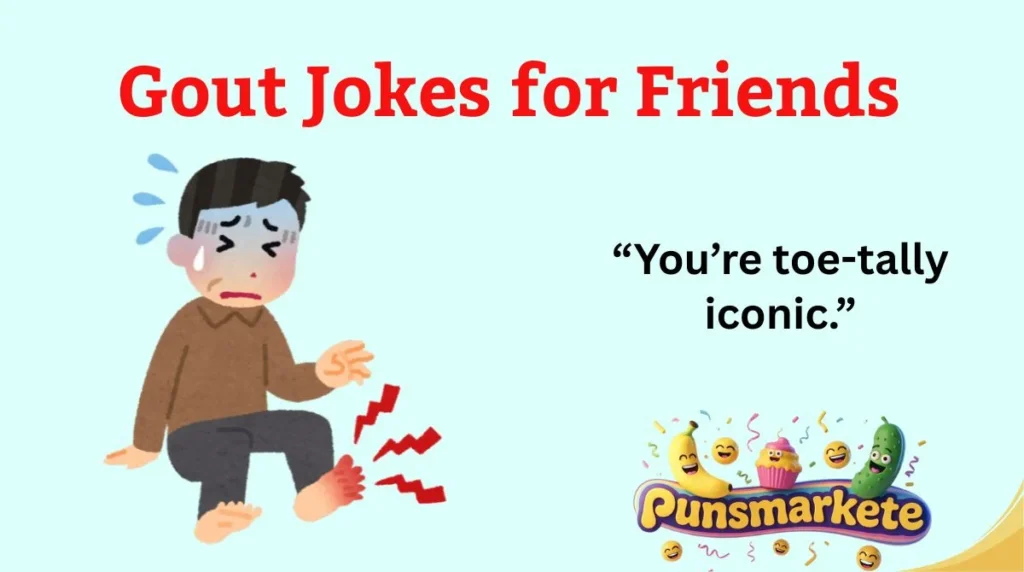 Gout Jokes for Friends